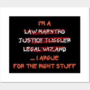 I'm a law maestro, justice juggler, legal wizard... I argue for the right stuff Posters and Art